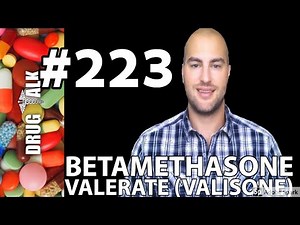 BETAMETHASONE VALERATE (VALISONE) - PHARMACIST REVIEW - #223