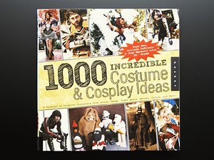 NEW PRODUCT – 1,000 Incredible Costume & Cosplay Ideas