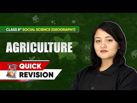 Class 8 Geography | Chapter-wise Quick Revision | Agriculture Chapter 3
