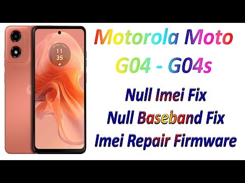 Motorola Moto G04 - G04s Imei Repair - All Motorola Null Imei & Null Baseband Fix Solution