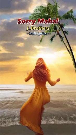 Sorry Mahal - J. Brothers (Full Lyrics) #fypシ #oldmusic #foryou #musictiktok🎵 #sorrymahal #jbrothers #fulllyrics #viral #favoritesong❤️🎧 #trending