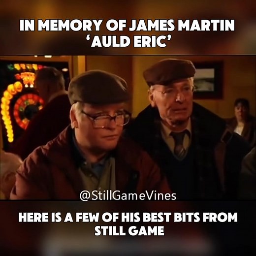 In memory of James Martin, ‘Auld Eric’, we’d like to share some of his best moments from Still Game. | Still Game Vines