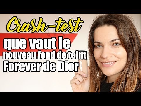Crash test le nouveau fond de teint Forever de Dior