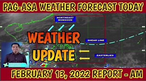 Weather Update Today | PAG-ASA Weather Update | February 13, 2022 - 4 AM UPDATE | Sir Zmor