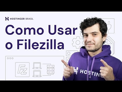 Como Usar o Filezilla: Aprenda Como é Fácil Conectar no FTP - Hostinger Brasil