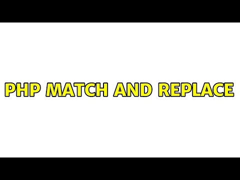 php Match and replace (2 Solutions!!)