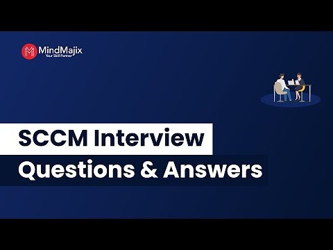 Top 100 SCCM Interview Questions and Answers 2025 | SCCM Interview Prep | SCCM FAQs | MindMajix