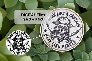 Pirate Design File – Work Like A Captain, Play Like A Pirate. SVG PNG, Pirate Shirts / Coin, Skull Shirts, Skeleton, PNG Sublimation Designs - Etsy