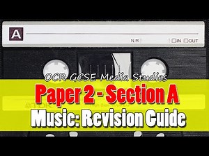 OCR GCSE Media Studies / Paper 2, Section A: Music