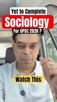 Do this if you haven’t completed Sociology Optional Yet!!