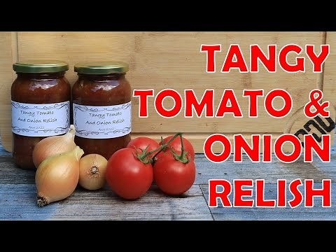 How To Make - A Tasty Tangy Tomato and Onion Relish