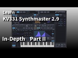 Learn Synthmaster 2.9 In-Depth | Part II | Modulation Heaven