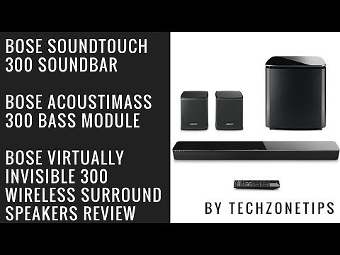 Bose SoundTouch 300 with Acoustimass 300 Bass Module & Wireless Surround Speakers Review