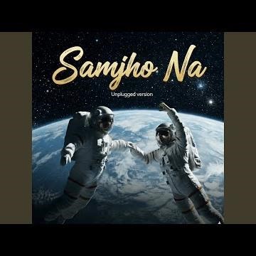 Samjho Na (Unplugged Version)