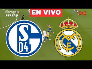 ✅ SCHALKE 04 vs REAL MADRID EN VIVO Relatos | AMISTOSO 2026