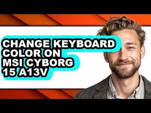 How to Change Keyboard Color on Msi Cyborg 15 A13v - Full Guide