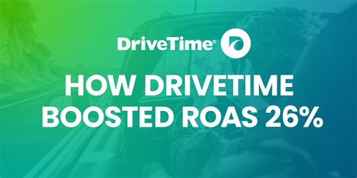 How DriveTime boosted ROAS 26%