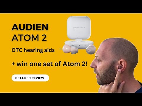 Audien Atom 2 OTC Hearing Aids - Detailed Review + Win a Free Pair!