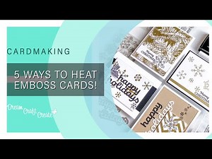 5 Fun Ways to Heat Emboss Cards!