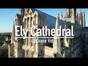 Ely Cathedral UK, Drone Footage in Spectacular 4K