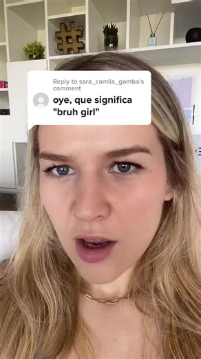 Understanding the Meaning of Bruh and Girl in English with Sara Camila Gambo