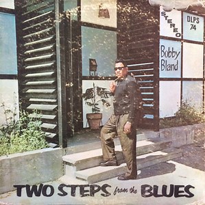 Bobby Bland - Two Steps From The Blues