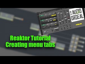 Reaktor Tutorial – Creating Multi Menus and GUI Design in Native Instruments Reaktor