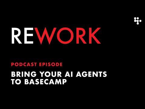 Bring your AI agents to Basecamp – REWORK