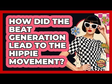 How Did The Beat Generation Lead To The Hippie Movement? - I'm a 60s Baby