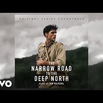 Jed Kurzel - You Burn Me | The Narrow Road to the Deep North (Original Series Soundtrack)