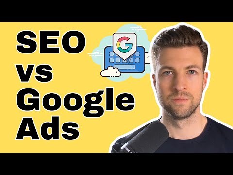 SEO vs Google Ads - which is better?