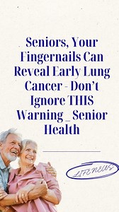Seniors, Your Fingernails Can Reveal Early Lung Cancer - Don’t Ignore THIS Warning _ Senior Health | Lifenews