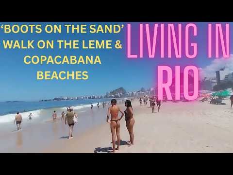 LIVING IN RIO - A SUNNY SATURDAY WALK ON THE LEME & COPACABANA BEACHES & FEELING THE VIBE..