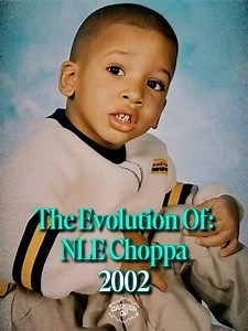 The Evolution of NLE Choppa