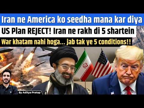 Iran REJECTS US War Deal! | 5 SHOCKING Conditions to End War | Hormuz Crisis Explodes!