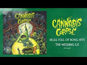 Cannabis Corpse - The Weeding (Official Album Stream)