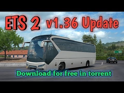 HOW TO DOWNLOAD ETS 2 V1.36 FOR FREE IN TORRENT NO GRAPHIC PROBLEM