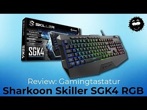 Test: Gamingtastatur Sharkoon Skiller SGK4 RGB