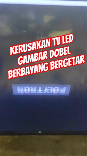 Polytron LED TV damage, double image, shaky shadows