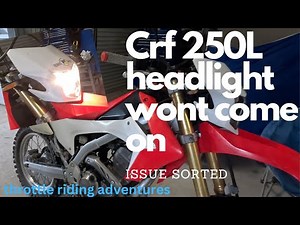 Crf 250L 300 headlight won't come on.