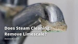 Does Steam Cleaning Remove Limescale? - Cleaners Talk