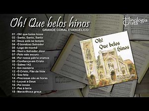 Oh! Que belos Hinos - Grande Coral Evangélico - Direção: Dorotéa Kerr - Hinologia Cristã