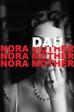 DAU. Nora Mother (2020) en cines.com