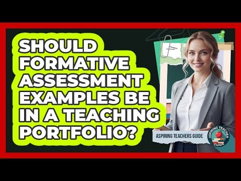 Should Formative Assessment Examples Be in a Teaching Portfolio?