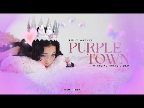 PURPLE TOWN - EMILY WAGNER | OFFICIAL MUSIC VIDEO