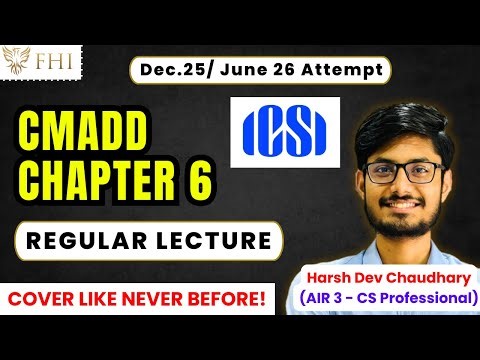 Chapter 6, CMADD, Regular Lecture, CS Professional, Dec.2025 Attempt, CS Students, ICSI, By AIR 3
