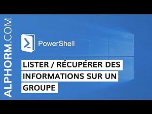 Formation PowerShell : Lister / Récupérer des informations sur un groupe sous PowerShell