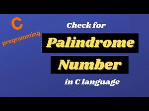 Write a C program to check Palindrome Number || C Programming Tutorials