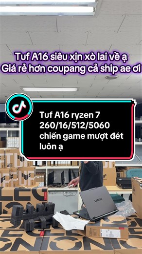 Tuf A16 ryzen 7 260/16/512/5060 chiến game mượt đét luôn ạ #lehieucomputerkorea #duhocsinhhanquoc🇰🇷🇻🇳seoul #laodonge9hanquoc #xuhuongtiktok2025 #fyp