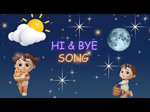 Hi and Bye Song for Kids | Learn Greetings with Sun, Moon, Stars & Babies 🌞🌙✨👶